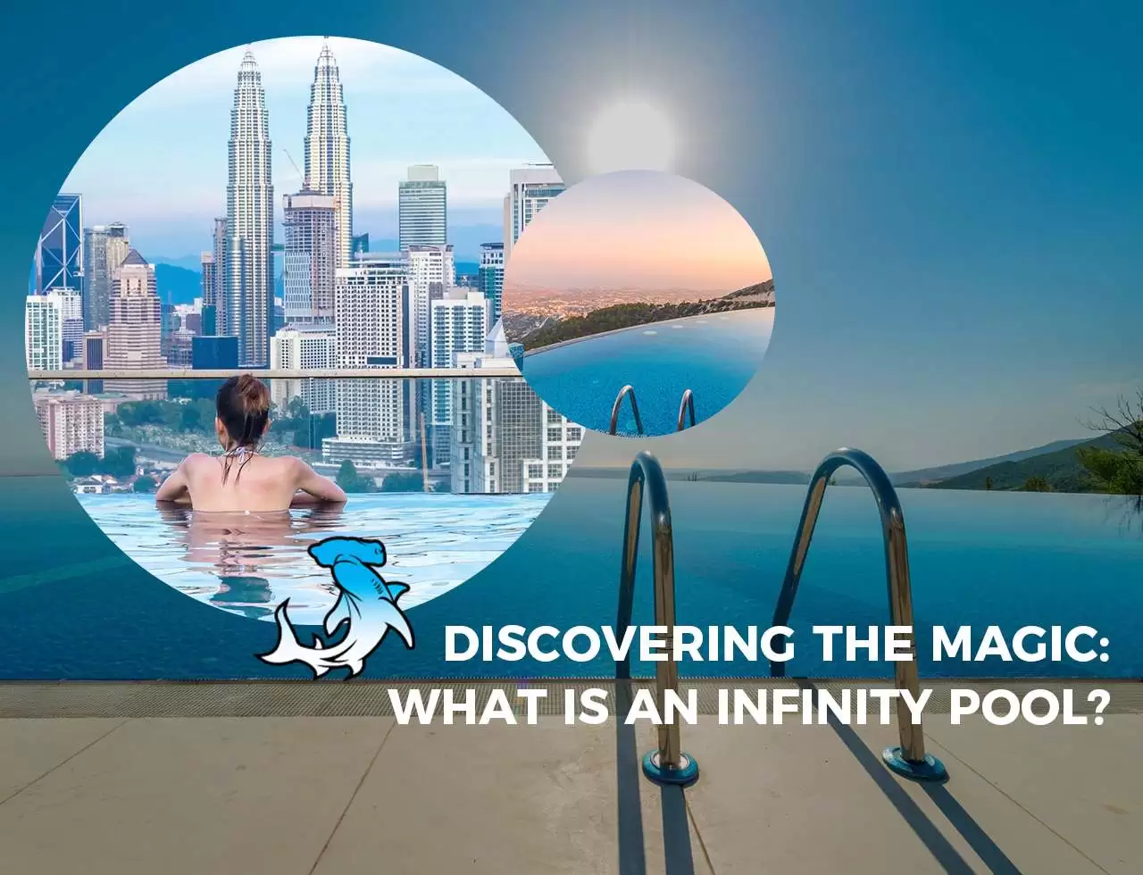 What is an Infinity Pool? Discover Luxurious Pool Designs